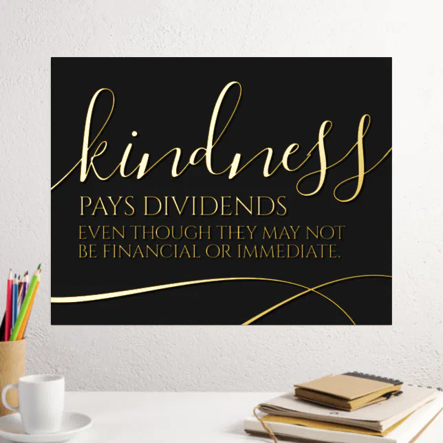 Inspirational Kindness Pays Dividends ... Foil Prints