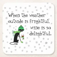 Weather Outside Is Frightful, Wine Is Delightful Square Paper Coaster