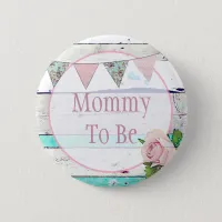 Mommy to be Shabby Vintage Rustic Baby Shower Pin