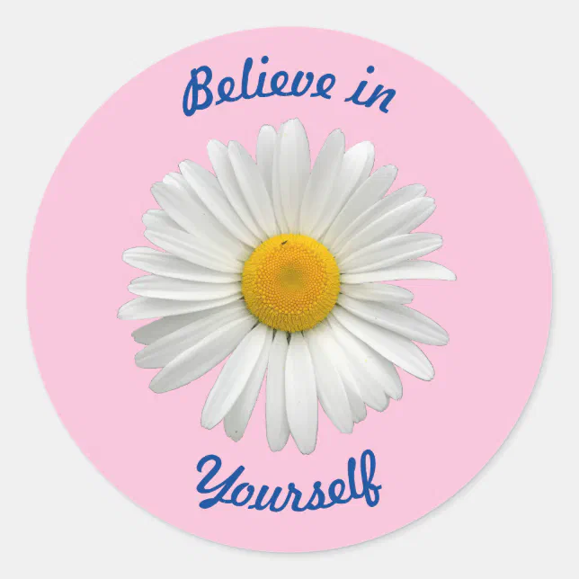 Believe in Yourself - Cheerful White Daisy