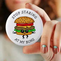 Stop Staring at my Buns | Food Pun Button