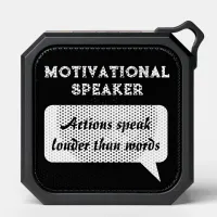 Actions Speak Louder Than Words Funny Humor Quote Bluetooth Speaker