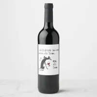 I Shall Drink No Wine Before Its Time Wine Label