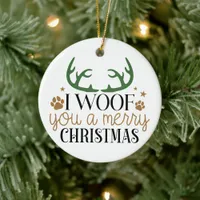 I Woof You A Merry Christmas Ceramic Ornament