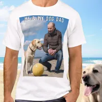 Dog Dad Father's Day Custom Pet Photo T-Shirt