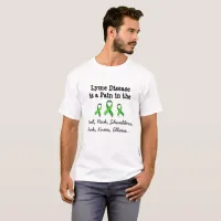 Lyme Disease is a Pain in the Head Neck Shoulders. T-Shirt