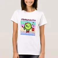 Be My Valentine Holiday Pickle   T-Shirt