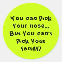 Can't Pick Your Family Classic Round Sticker