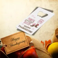 Thankful, Grateful, Blessed, Happy Thanksgiving | Credit Card Bottle Opener