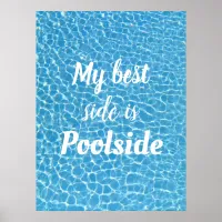 My Best Side Is Poolside Poster