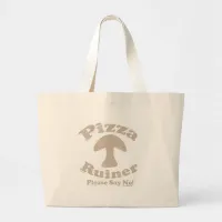 Pizza Ruiner Large Tote Bag