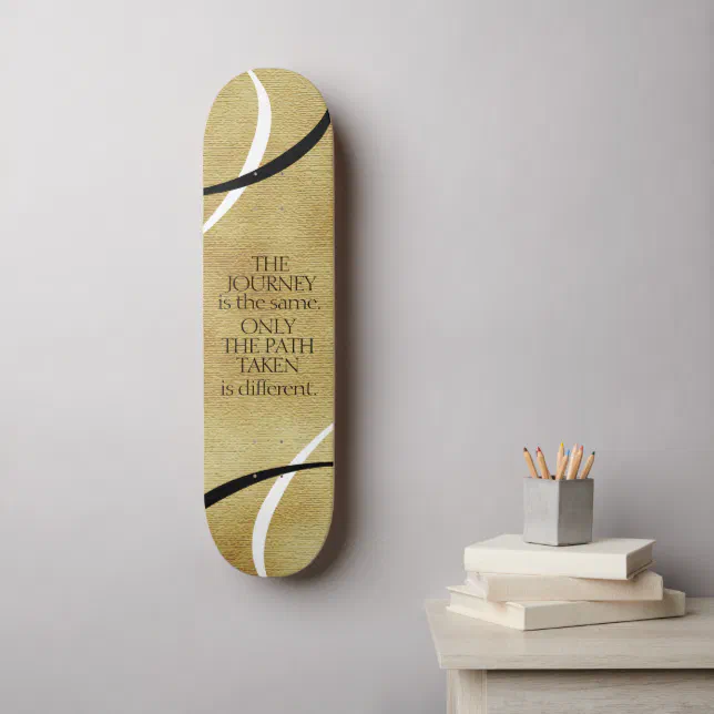 Inspirational Journeys and Paths Quote Skateboard