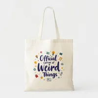 Official Carrier Of Weird Things Funny  Tote Bag