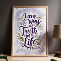 I Am the Way the Truth and the Life John 14:6 Art  Poster