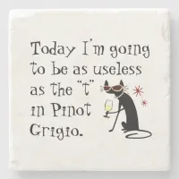 Useless as the T in Pinot Grigio Funny Wine Stone Coaster