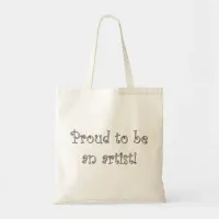 Proud to be an Artist! Tote Bag