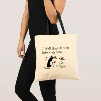 I Shall Drink No Wine Before Its Time Tote Bag