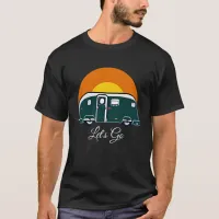 Let's Go! Fun Vintage Camper RV  T-Shirt