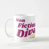 Non Fiction Diva Sassy Writing Art Slogan Coffee Mug