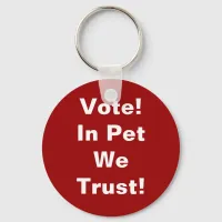 Vote Pet We Trust Keychain