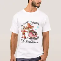 Have Your Self A Groovy Little Christmas  T-Shirt