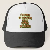 No Holiday Music Before Halloween Fun Motto Trucker Hat