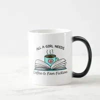 All a Girl Needs | Coffee and Fan Fiction  Magic Mug