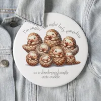 Adorable Anglin' for 8 Cute Cuddling Pangolins Button