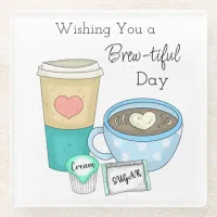 Wishing You a Brew-tiful Day | Coffee Pun Glass Coaster