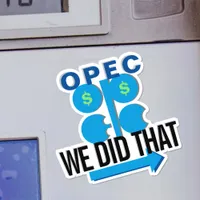 OPEC Oil Cartel WE DID THAT Gas Price Pump Sticker