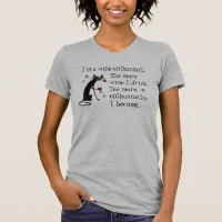 Wine Enthusiast Funny Quote with Cat T-Shirt