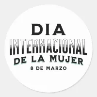 D&#237;a Internacional de la Mujer | Women's Day Classic Round Sticker