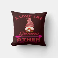 Love Like Gnome Other Valentine Throw Pillow