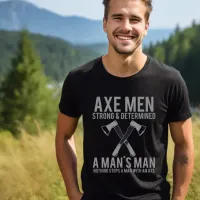 AXE Men Strong and Determined T-Shirt