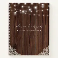 Rustic Wood Lace Lights Letters to My Daughter Notebook