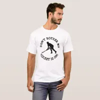 Dont Bother Me, Hockey is on Humorous Shirt