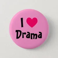 I Love Drama Pinback Button