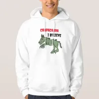 Chupacabra | I Believe  Hoodie