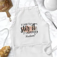 If I Have To Stir It It's Homemade Personalized Adult Apron