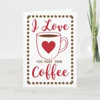 CUSTOM I Love (You More Than) Coffee Holiday Card