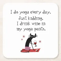 I Do Yoga Every Day Funny Wine Quote with Cat Square Paper Coaster