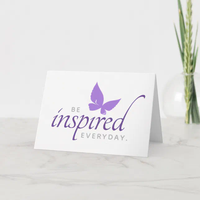 Inspirational Be Inspired Everyday Butterfly Card