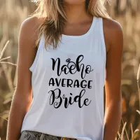 Bachelorette Party Nacho Average Bride Wedding Tank Top