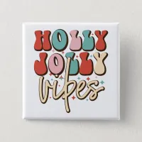 Holly Jolly Vibes Retro Groovy Christmas Holidays Button