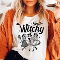 Feelin Witchy Vintage Witch  T-Shirt