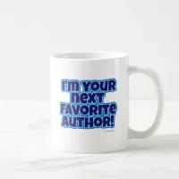 Your Next Favorite Author Coffee Mug