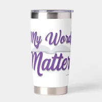 My Words Do Matter Encouraging Author Insulated Tumbler