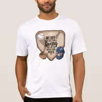 My Boy Might Not Always Swing But I Do So  T-Shirt