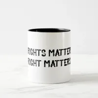 Rights Matter Right Matters Grunge Two-Tone Coffee Mug