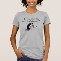 Do You Know the Way to Cabernet? Wine Pun T-Shirt